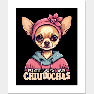 Just a Girl Who Loves Chihuahuas Posters and Art